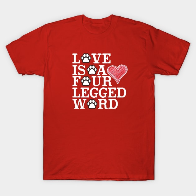 Dog is LOVE T-Shirt by Show OFF Your T-shirts!™